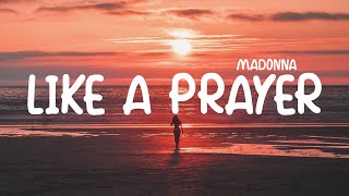 Madonna - Like A Prayer (Lyrics)