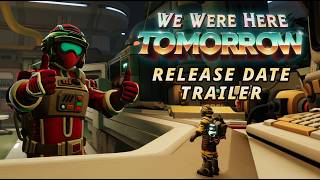 We Were Here Tomorrow release date reveal trailer teaser