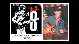 JJ CALE - Living here too - LIVE@
