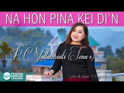 Na Honpina Kei di'n - PC Vanlalhriati - Lyrics & Tune: T Pumkhothang