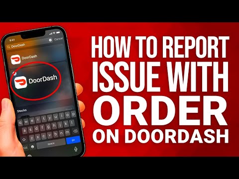 How To Report Issue With Order On DoorDash: Quick & Easy Guide!