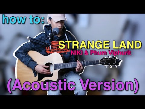 How to play: NIKI & Phum Viphurit - Strange Land | Acoustic Version