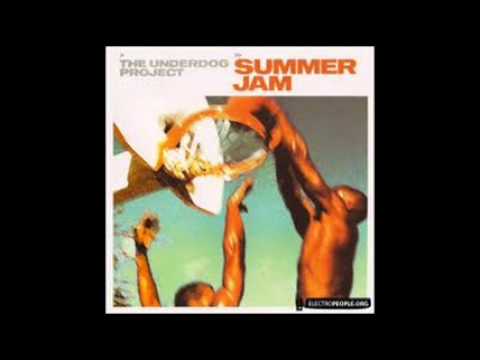 The Underdog Project - Summer Jam (Summer Jam Underdog Remix)