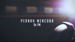 Download lagu Pernah Mencoba - DrPm (Rearrangged/Cover) mp3