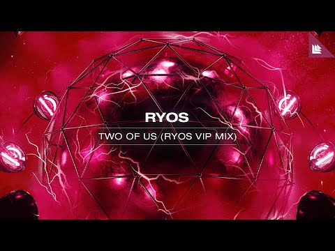 Ryos - Two Of Us (Ryos VIP Mix)