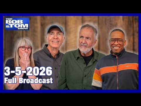 The BOB AND TOM SHOW March 5, 2026