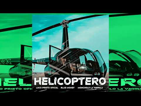 Loco Prieto x BlueMoney - Helicóptero 🚁