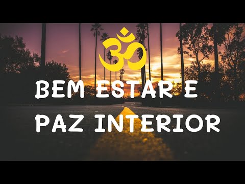Bem Estar e Paz Interior – Música Relaxante e sons da Natureza Para uma Mente Leve e Calma – Meditar