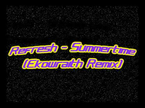 Refresh - Summertime (Ekowraith Remix)