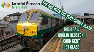 The One With The Very Comfy Seats | Irish Rail | Dublin Heuston-Cork Kent | 1st Class