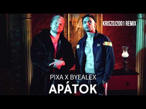 PIXA X BYEALEX - APÁTOK (KriszDj2001 Remix)