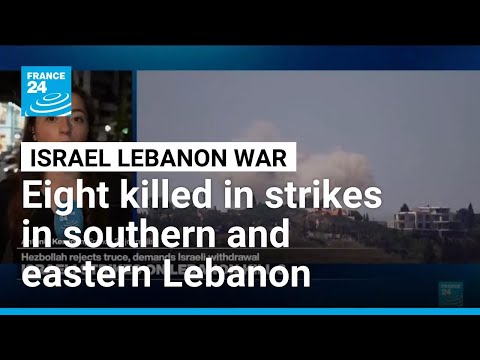 Lebanon health ministry says Israeli strikes in south and east kill eight