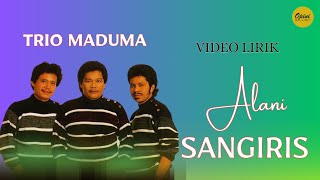 Download lagu Trio Maduma - Alani Sangiris ( Video Lirik) mp3