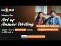 Master the Art of Answer Writing Session by Srushti Deshmukh, IAS & Nagarjun Gowda, IAS