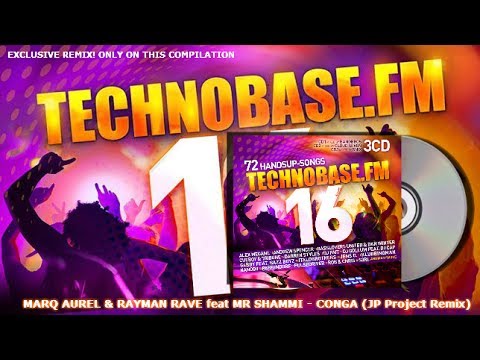 Marq Aurel & Rayman Rave ft Mr Shammi - Conga (JP Project Remix) exclusive on TECHNOBASE FM VOL 16