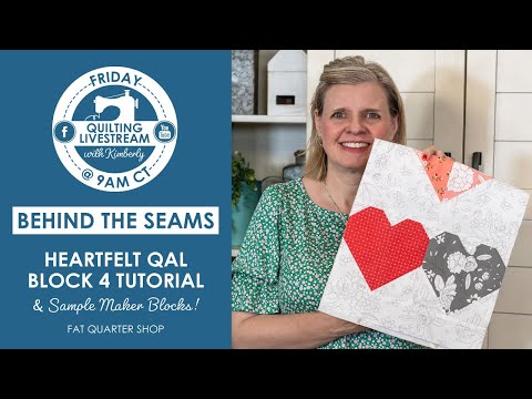 LIVE: Heartfelt Charity QAL Block 4 Tutorial & MORE! - Behind the Seams