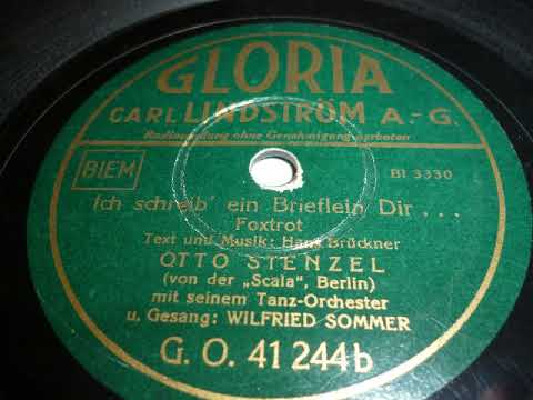 Otto Stenzel, Orchester der Scala Berlin, Gesang, Ich schreib' ein Brieflein dir, Foxtrot, 1938