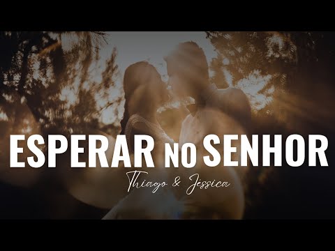 Espera No Senhor - Thiago e Jéssica