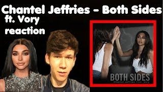 Chantel Jeffries - Both Sides (Feat. Vory) REACTION