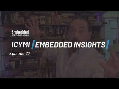 ICYMI: Embedded Insights - Episode 27, Z-Wave, Debug, Edge AI