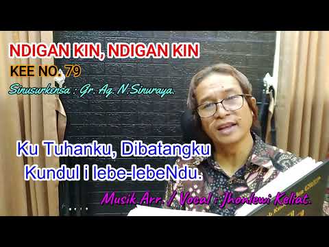 KEE 79 - Jhonlewi Keliat. NDIGAN KIN, NDIGAN KIN.
