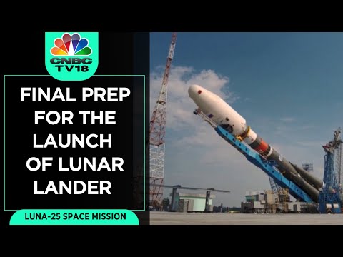 Luna-25 Space Mission: Final Prep For The Launch Of Lunar Lander | WATCH | CNBC TV18