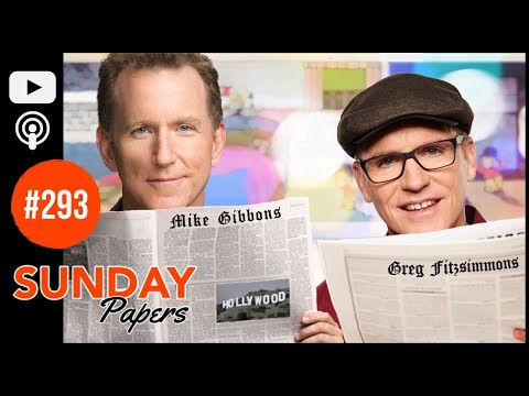 Sunday Papers #293 | Greg Fitzsimmons and Mike Gibbons