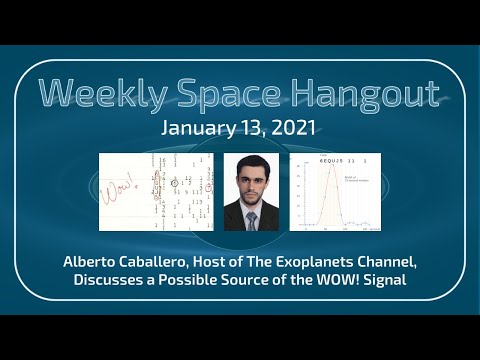 Weekly Space Hangout: January 13, 2021 — Alberto Caballero: A Potential Source for the WOW! Signal?