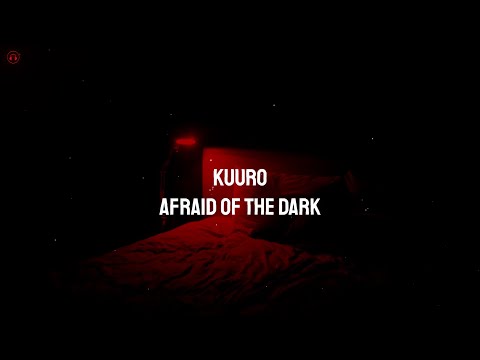 KUURO - Afraid Of The Dark (feat. Sophiya) [Lyrical]