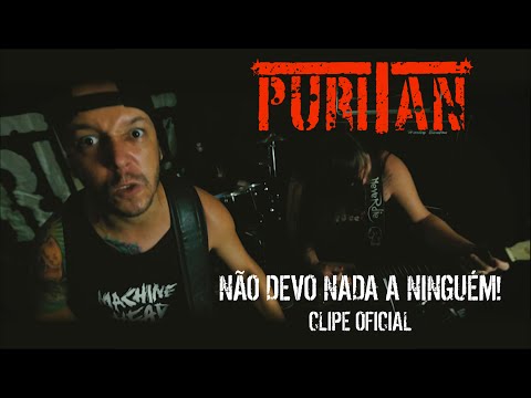 PURITAN - NÃO DEVO NADA A NINGUÉM! (CLIPE OFICIAL)