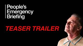People's Emergency Briefing - Teaser Trailer