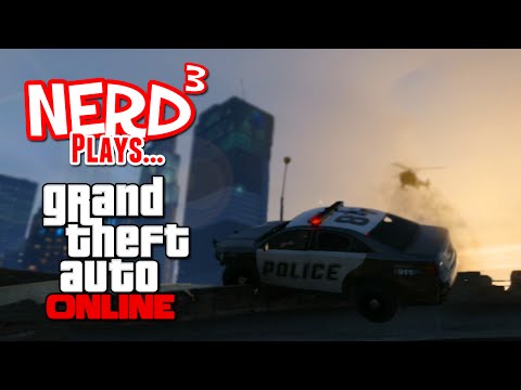 Nerd³ Plays... GTA Online... As the Police