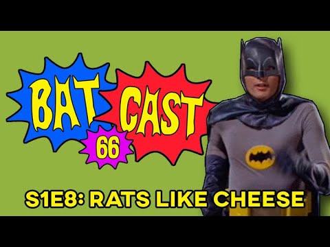 Batcast 66 - S1E8: Rats Like Cheese