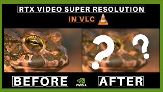 NVIDIA Video Super Resolution in VLC Media Player: Experience Old Videos Locally in Better Quality