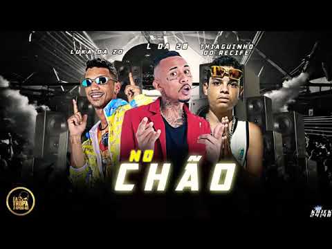 🔴 LUKA DA Z.O , L DA 20 & THIAGUINHO DO RECIFE - NO CHÃO