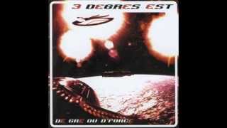 3 Degrés Est - De gré ou d'force (Full Album)