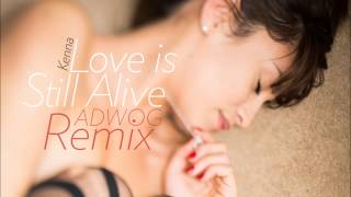Kenna - Love Is Still Alive (ADWOG Remix)