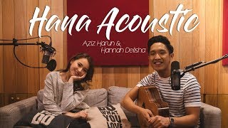 Download lagu Hana (Acoustic Video) - Aziz Harun & Hannah Delisha mp3