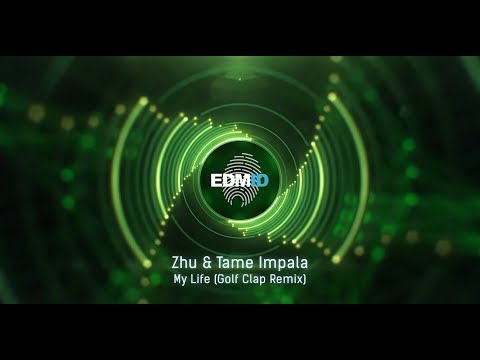 Zhu & Tame Impala - My Life (Golf Clap Remix) [2018]