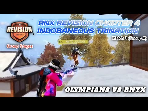 OLYMPIANS VS RNTX | RNX REVISION CHAPTER 4 INDOBANEOUS TRINATION | GROUP A | MATCH 3