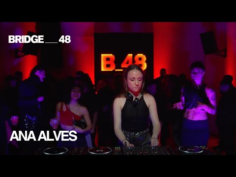 ANA ALVES DJ set | Bridge_48 [2023]
