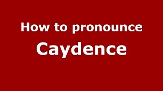 How to pronounce Caydence