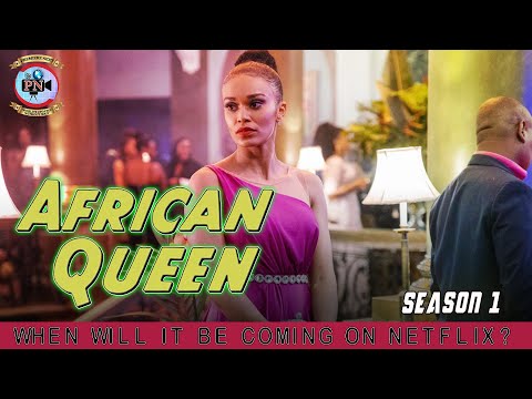 African Queens Season 1: When Will It Be Coming On Netflix? - Premiere Next