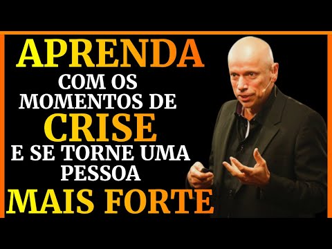 Learn to Value Yourself and Remain Strong in Difficult Times - Leandro Karnal, Motivational