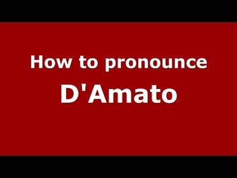 How to pronounce D'Amato (Italian/Italy) - PronounceNames.com