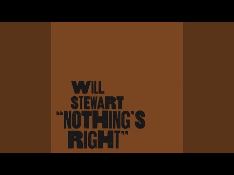 Nothings Right - Will Stewart