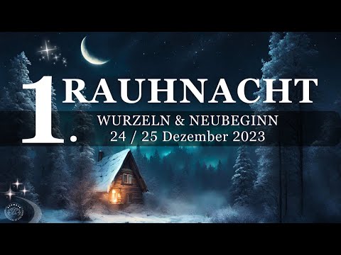 1. Rauhnacht - Tor zu den Rauhnächten - Wurzel & Neubeginn | Meditationen & Rituale | 25.12.2023