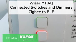 Wiser™ FAQ: Connected Switches or Dimmers Zigbee to BLE