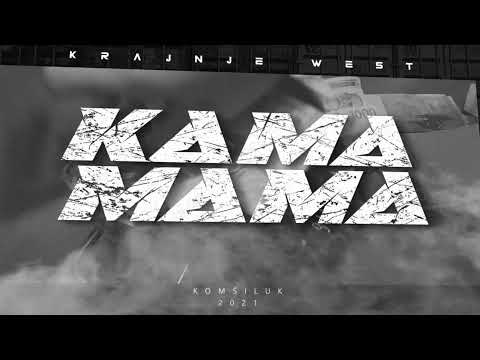 Krajnje Wešt - Kama Mama