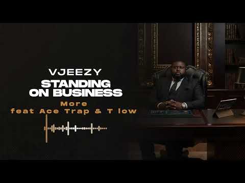VJeezy - More feat Ace Trap & T low (Official audio )